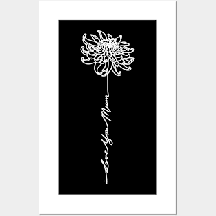 Mothers Day Chrysanthemum Flower - Love You Mum  -White Posters and Art